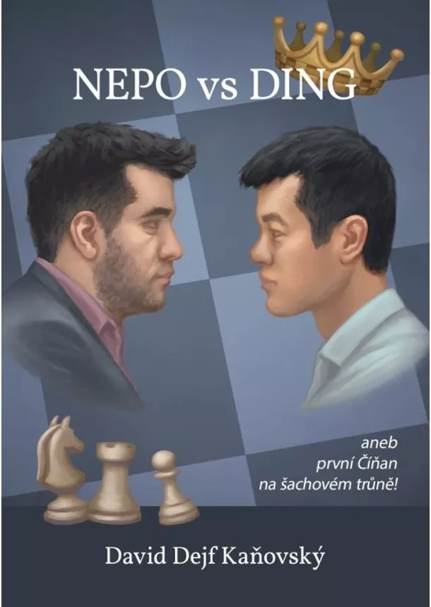 David Dejf Kaňovský - Nepo vs Ding - aneb první Číňan na šachovém trůně