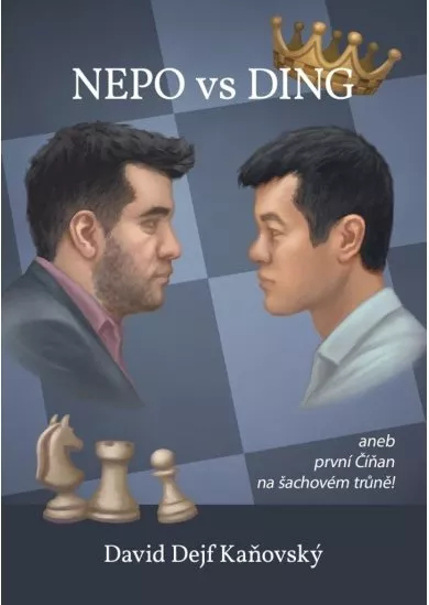 Nepo vs Ding - aneb první Číňan na šachovém trůně