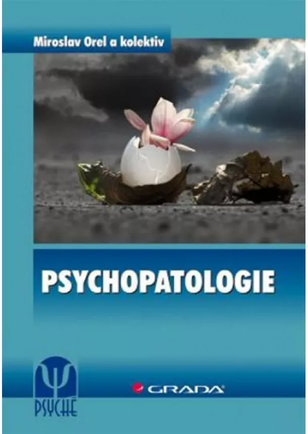 Miroslav Orel a kol. - Psychopatologie