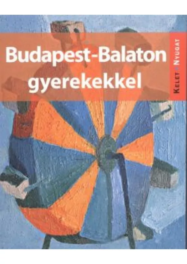 FARKAS ZOLTÁN - BUDAPEST-BALATON GYEREKEKKEL