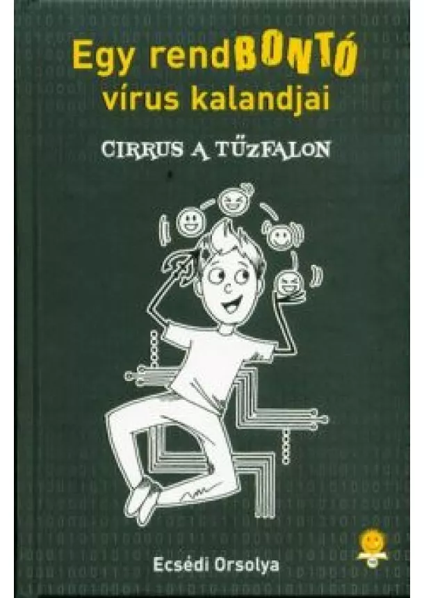 Ecsédi Orsolya - Cirrus a tűzfalon - Egy rendbontó vírus kalandjai