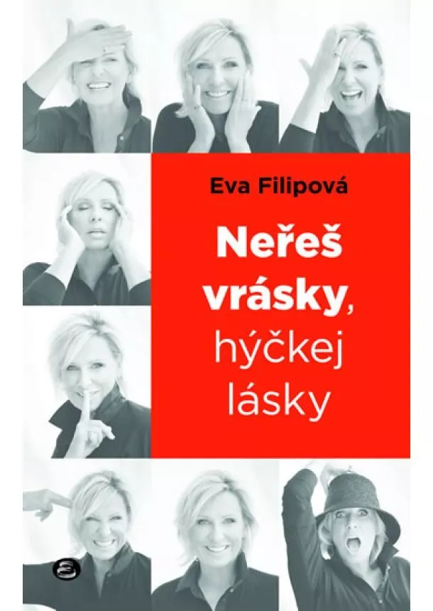 Filipová Eva - Neřeš vrásky, hýčkej lásky