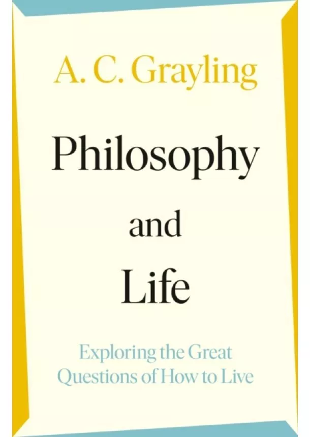 A.C. Grayling - Philosophy and Life