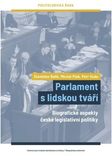 Parlament s lidskou tváří - Biografické aspekty české legislativní politiky