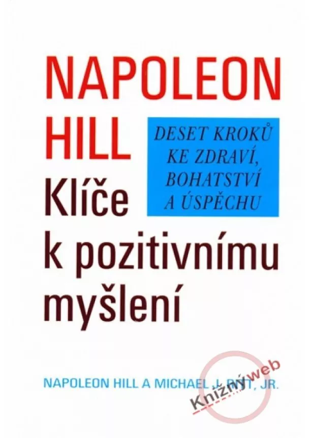 Napoleon Hill, Michael J. Ritt jr. - Klíče k pozitivnímu myšlení