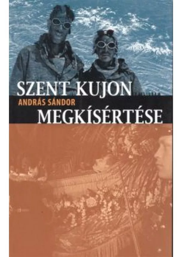 András Sándor - SZENT KUJON MEGKÍSÉRTÉSE