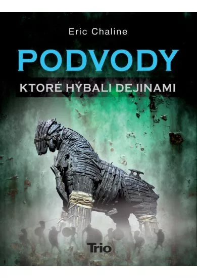 Podvody které hýbali dějinami