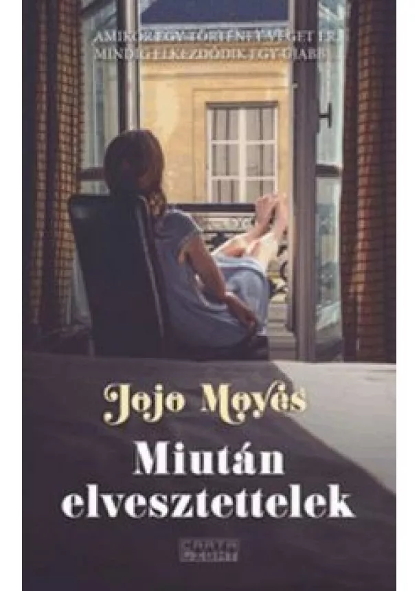 JOJO MOYES - MIUTÁN ELVESZTETTELEK