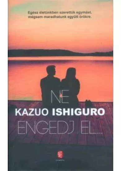 NE ENGEDJ EL...