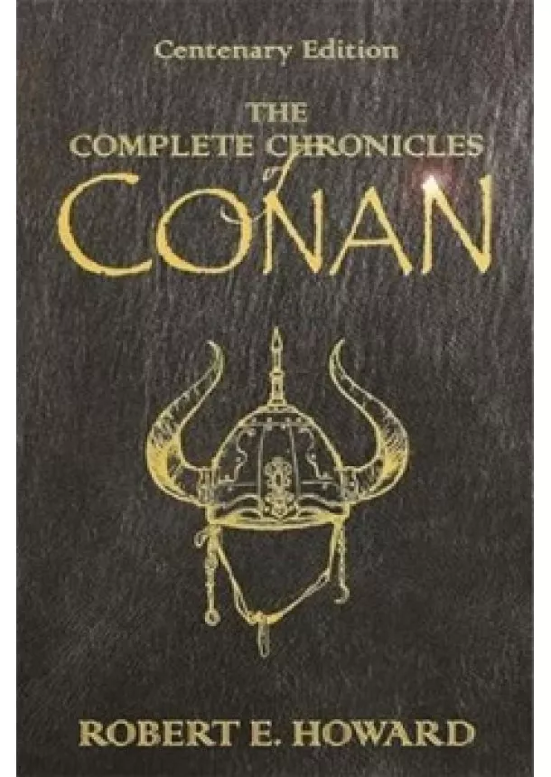 Robert E. Howard - Complete Chronicles of Conan