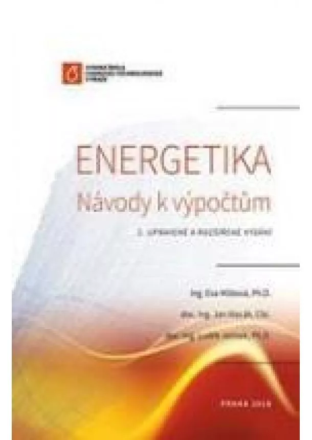 Ing. Eva Mištová, PhD., doc. Ing. Jan Macák, CSc., doc. Ing. Luděk Jelínek, PhD. - Energetika - Návody k výpočtům