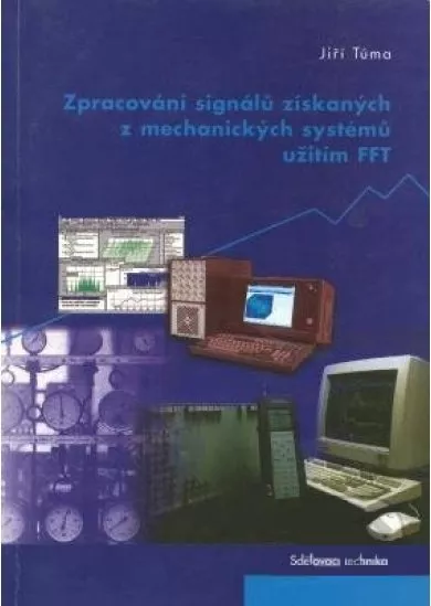 Zpracování signálů získaných z mechanických systémů užitím FFT