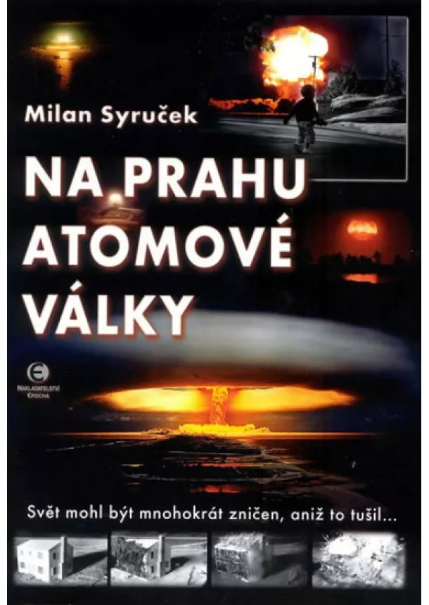 Milan Syruček - Na prahu atomové války