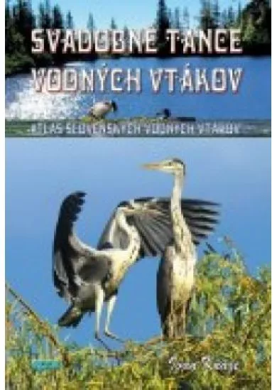 Svadobné tance vodných vtákov  - Atlas slovenských vodných vtákov