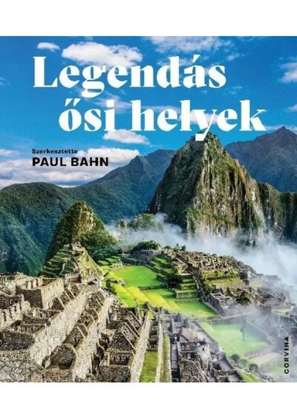 Paul Bahn - Legendás ősi helyek