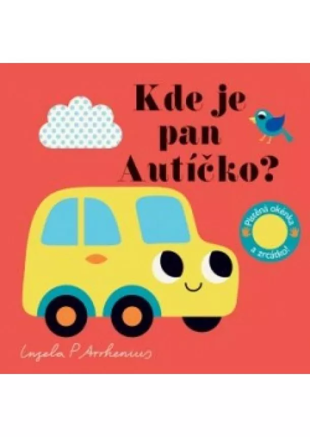 Ingela P. Arrhenius - Kde je pan Autíčko? Plstěná okénka a zrc