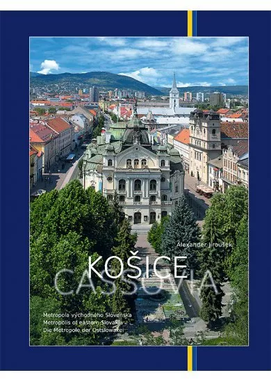 Košice Cassovia Metropola východného Slovenska