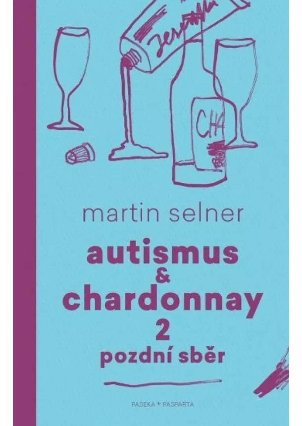 Martin Selner - Autismus & Chardonnay 2: Pozdní sběr