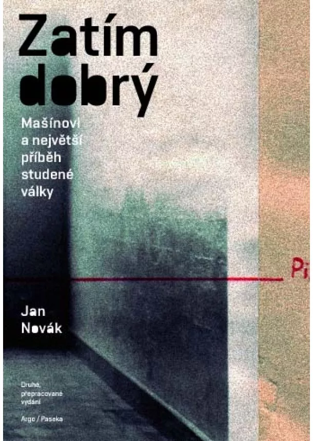 Jan Novák - Zatím dobrý - Mašínovi a největší příběh studené války