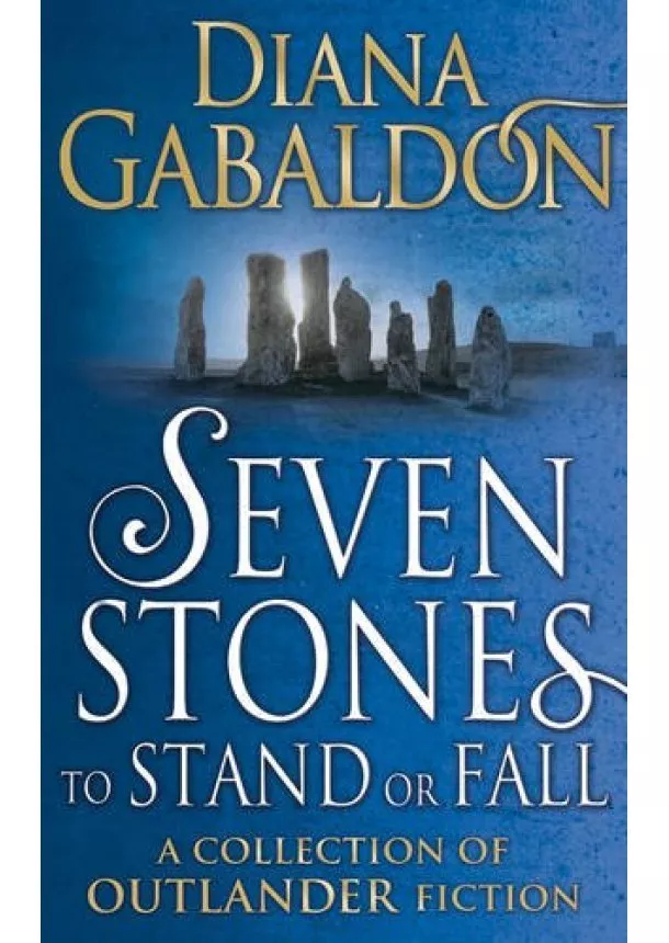 Diana Gabaldon - Seven Stones to Stand or Fall