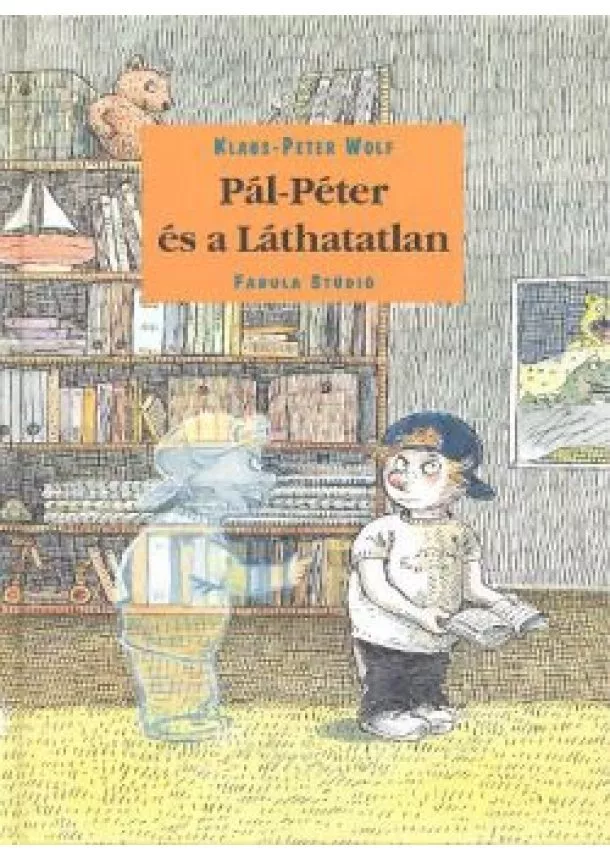 Peter Wolf - Pál-Péter és a láthatatlan