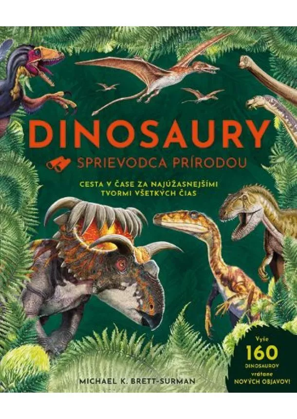 Michael K. Brett - Surman - Dinosaury - Sprievodca prírodou