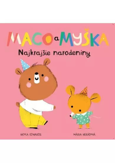 Maco a myška: Najkrajšie narodeniny - Maco a myška, 6. kniha