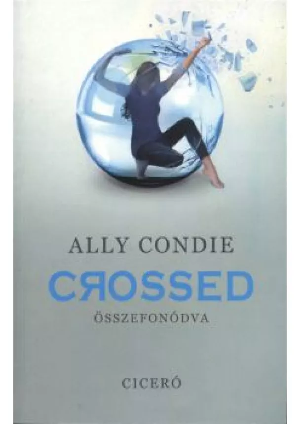 Ally Condie - Crossed - Összefonódva