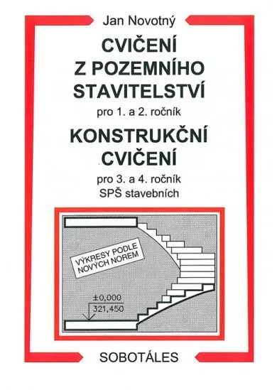 Cvičení z pozemního stavitelství pro 1. a 2. ročník a Konstrukční cvičení pro 3. a 4. ročník SPŠ stavebních