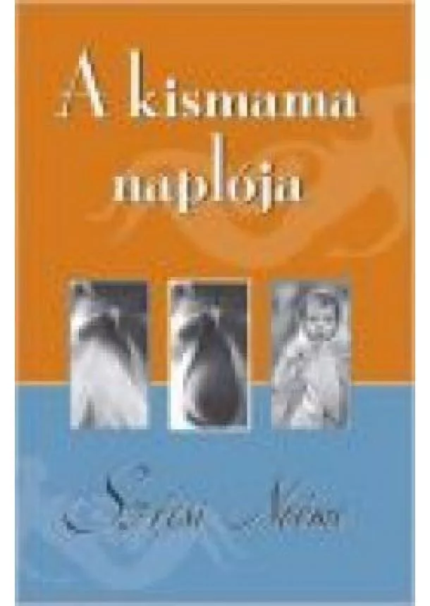 Szécsi Noémi - A KISMAMA NAPLÓJA