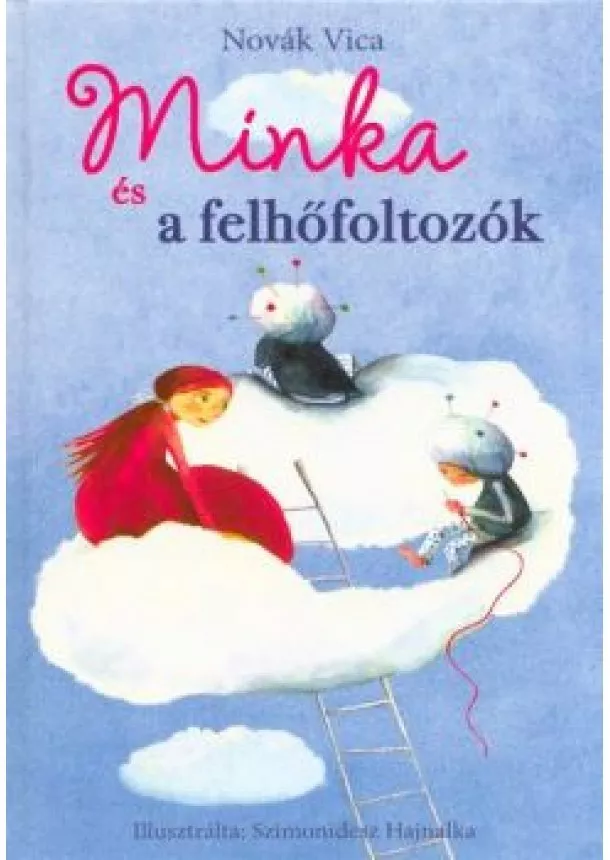 Novák Vica - Minka és a felhőfoltozók - Minka 1.