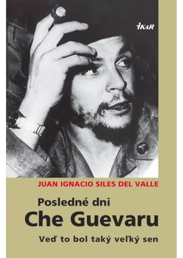 Del Valle Juan Ignacio Siles - Posledné dni Che Guevaru