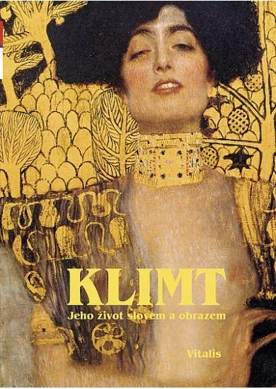 Klimt - Jeho život slovem i obrazem