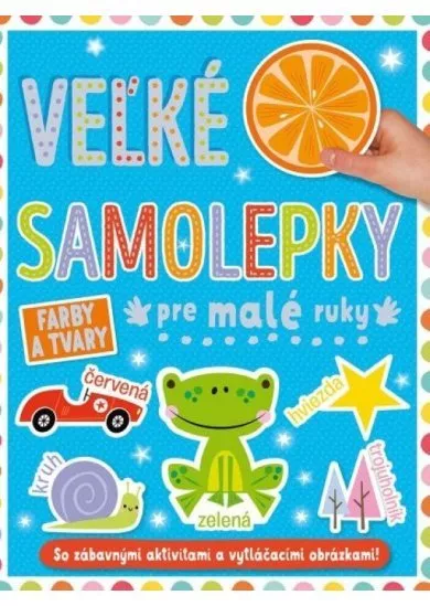 Farby a tvary - veľké samolepky pre malé ruky