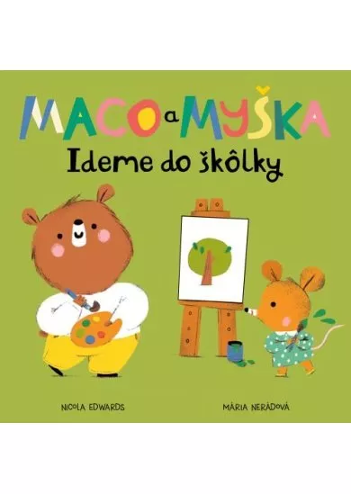 Maco a myška: Ideme do škôlky - Maco a myška, 5. kniha