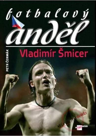 Fotbalový anděl Vladimír Šmicer