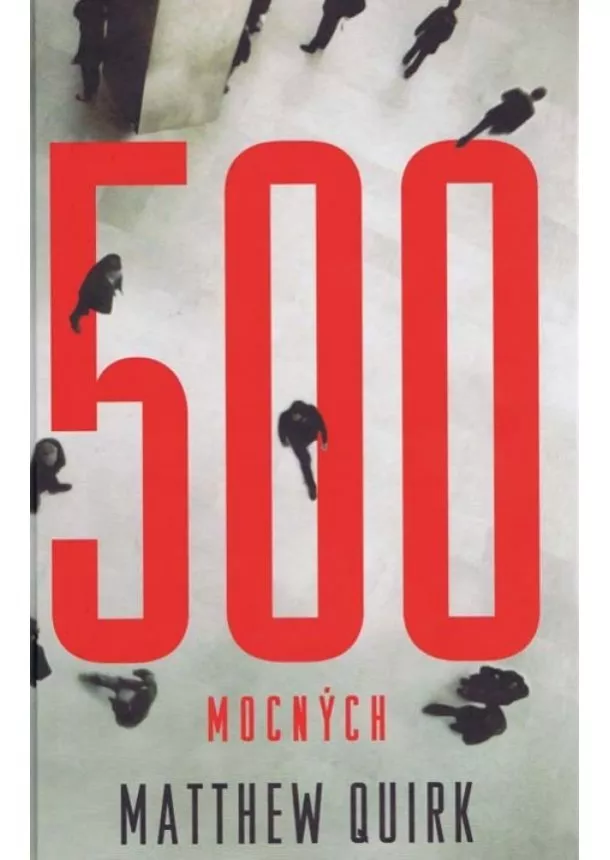 Matthew Quirk - 500 mocných