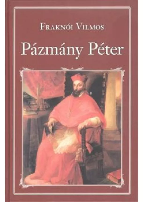 FRAKNÓI VILMOS - PÁZMÁNY PÉTER