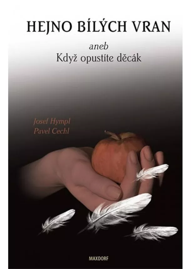 Pavel, Josef Hympl, Cechl - Hejno bílých vran aneb Když opustíte děcák