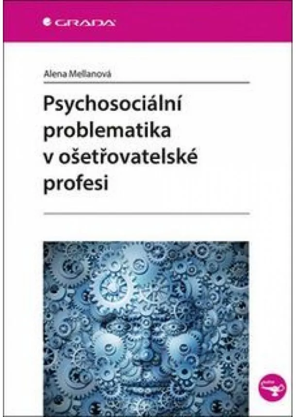 Mellanová Alena - Psychosociální problematika v ošetřovatelské profesi