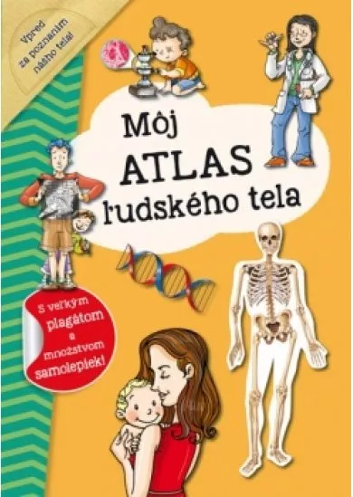 Môj atlas ľudského tela + plagát a samolepky