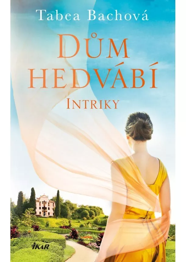 Tabea Bachová  - Dům hedvábí. Intriky