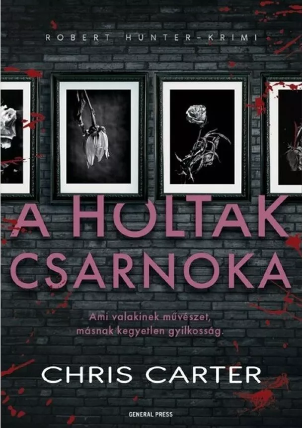 Chris Carter - A holtak csarnoka - Robert Hunter-krimi