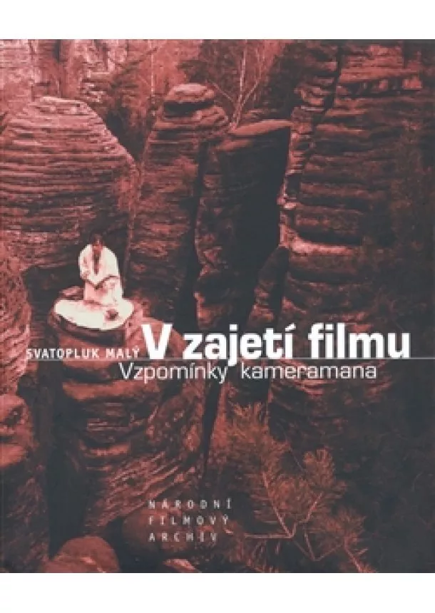 Svatopluk Malý - V zajetí filmu - Vzpomínky kameramana