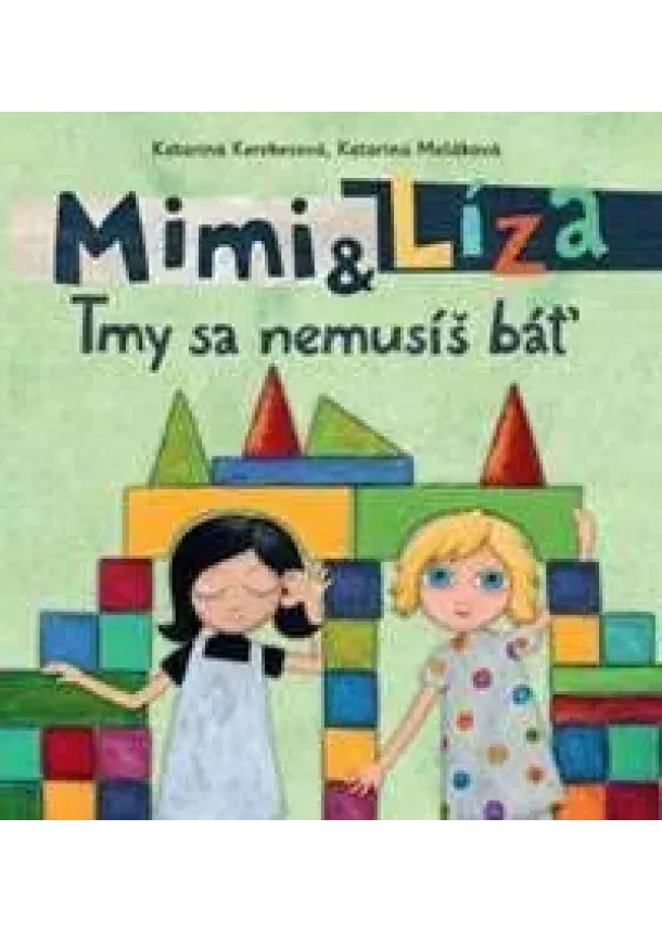 Katarína Kerekesová, Katarína Moláková - Mimi a Líza: Tmy sa nemusíš báť