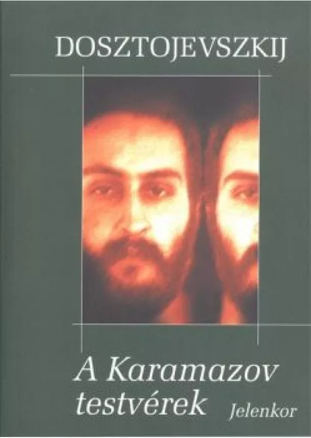 Dosztojevszkij - A KARAMAZOV TESTVÉREK