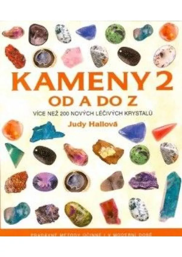 Judy Hallová - Kameny 2 od A do Z - Více než 200 nových lečivých krystalů