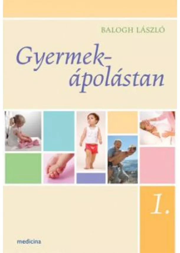 BALOGH LÁSZLÓ - Gyermekápolástan 1-2.