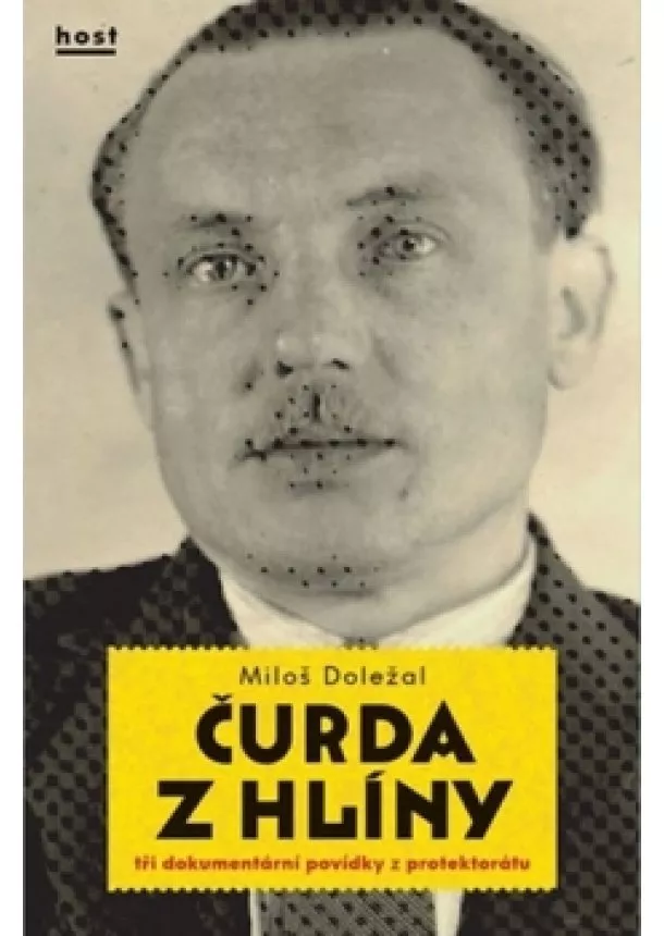 Miloš Doležal - Čurda z Hlíny - Tři dokumentární povídky