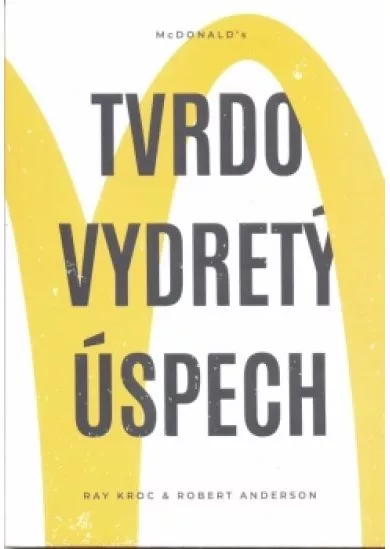 McDonald’s - Tvrdo vydretý úspech